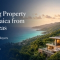 Buying Property in Jamaica from Overseas: A Guide for Buyers